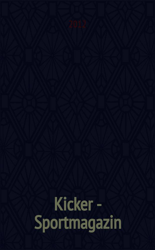 Kicker - Sportmagazin : Deutschlands grösste Sportzeitung. 2012, № 15