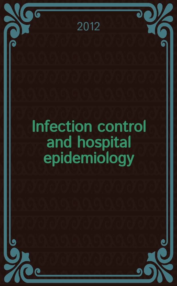 Infection control and hospital epidemiology : The offic. j. of the Soc. of hospital epidemiologists of America. Vol. 33, № 1