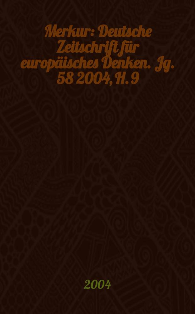 Merkur : Deutsche Zeitschrift für europäisches Denken. Jg. 58 2004, H. 9/10 (665/666) : Ressentiment! = Негодование. Критика культуры