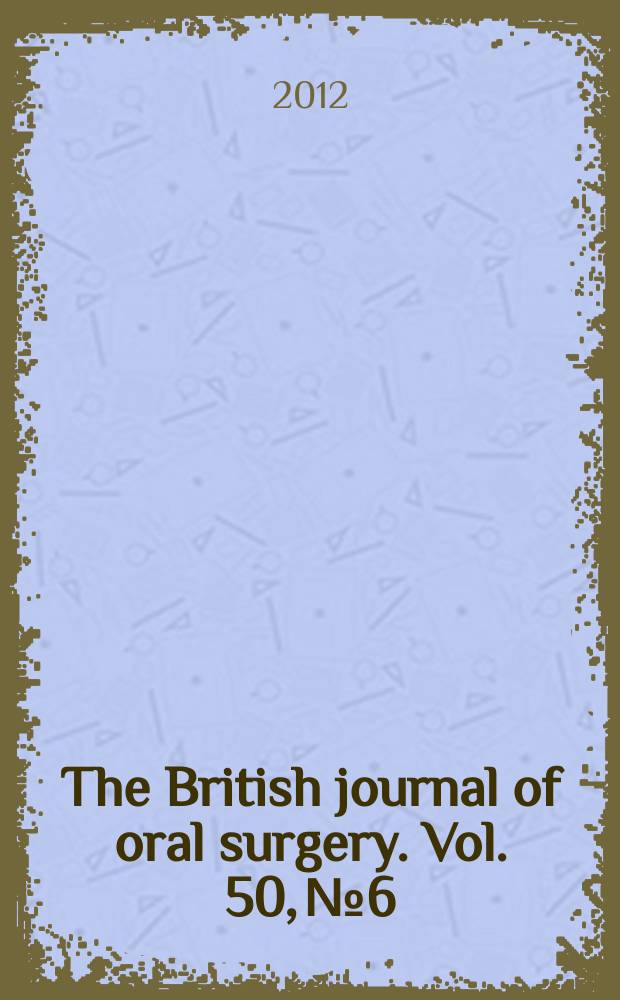 The British journal of oral surgery. Vol. 50, № 6