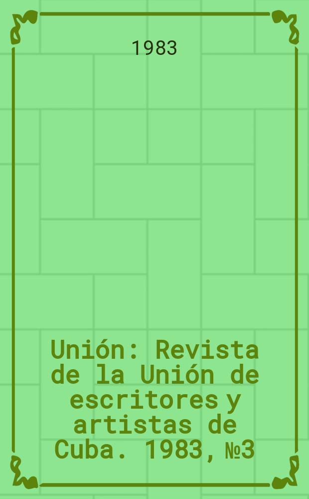Unión : Revista de la Unión de escritores y artistas de Cuba. 1983, №3