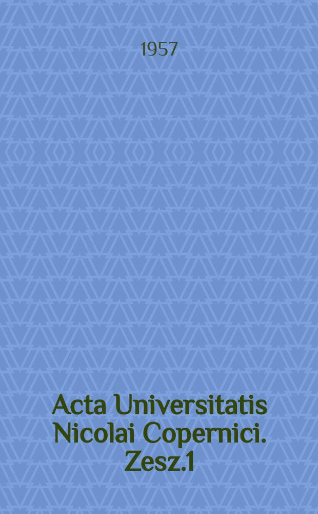 Acta Universitatis Nicolai Copernici. Zesz.1