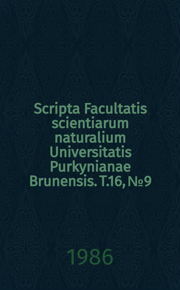 Scripta Facultatis scientiarum naturalium Universitatis Purkynianae Brunensis. T.16, №9