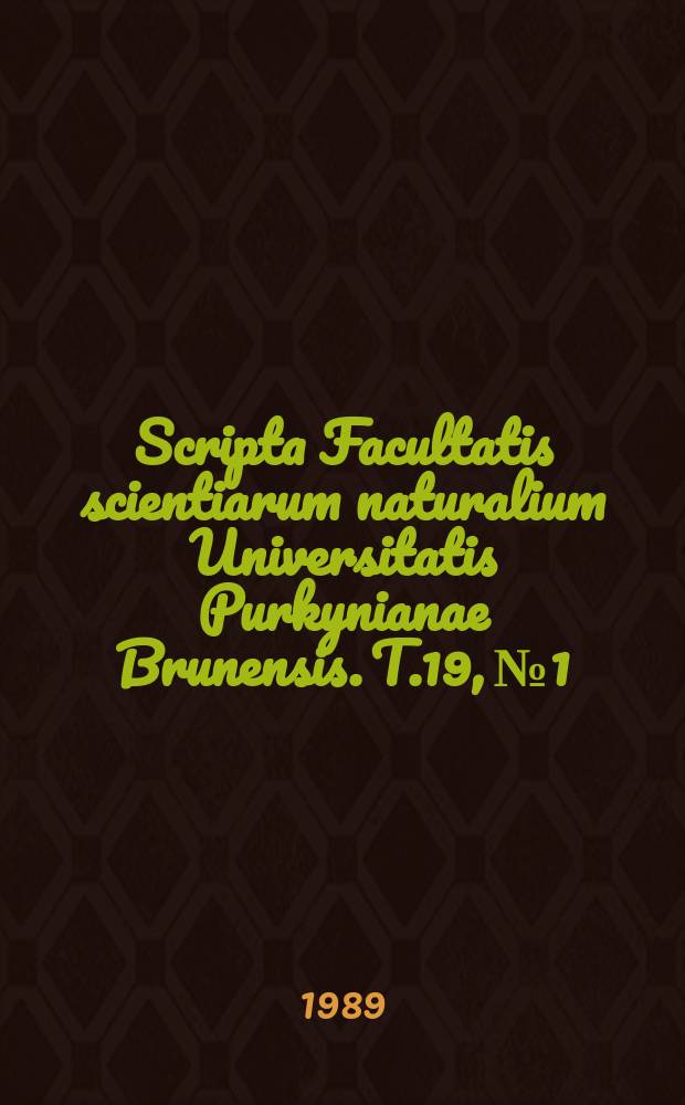 Scripta Facultatis scientiarum naturalium Universitatis Purkynianae Brunensis. T.19, №1/2