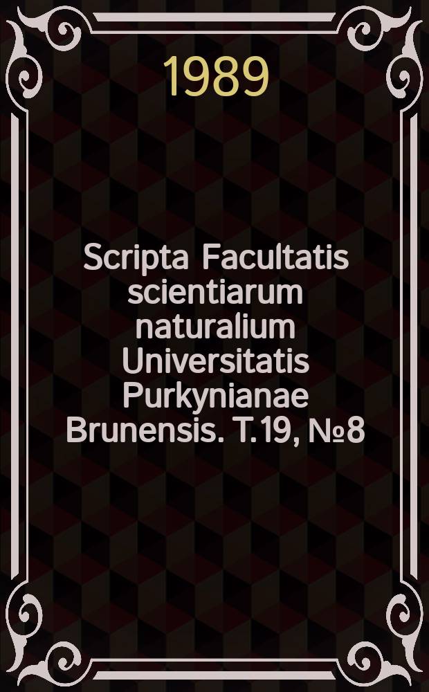 Scripta Facultatis scientiarum naturalium Universitatis Purkynianae Brunensis. T.19, №8