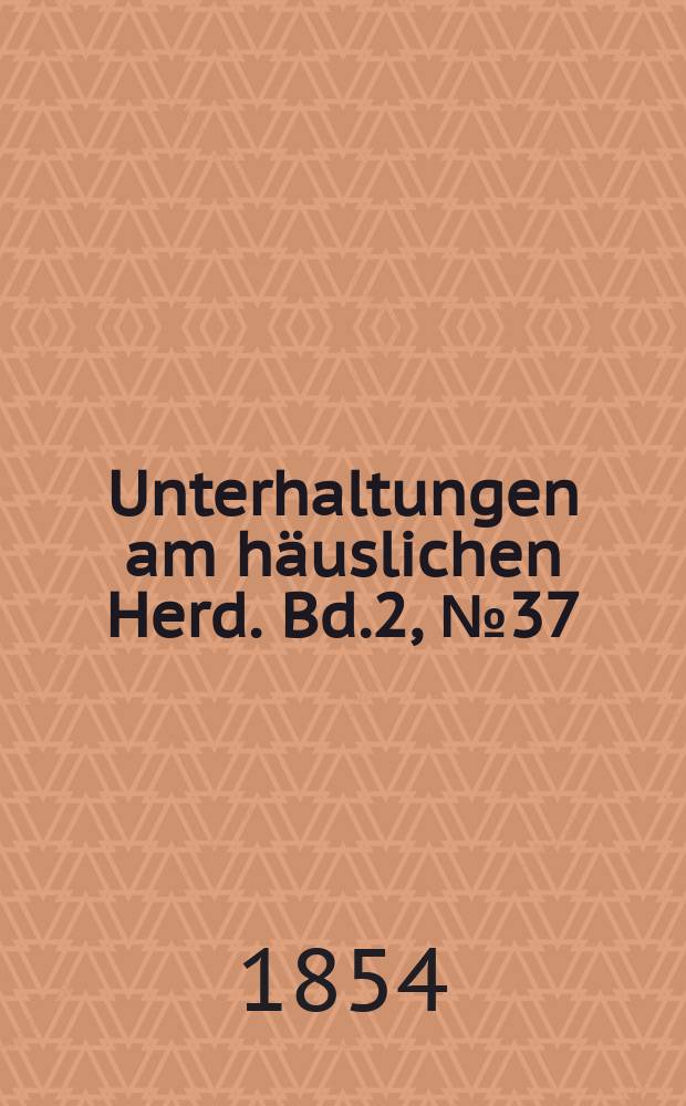 Unterhaltungen am häuslichen Herd. Bd.2, №37