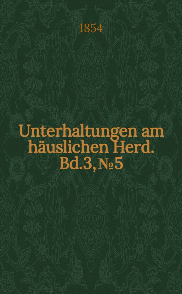 Unterhaltungen am h&auml;uslichen Herd. Bd.3, №5