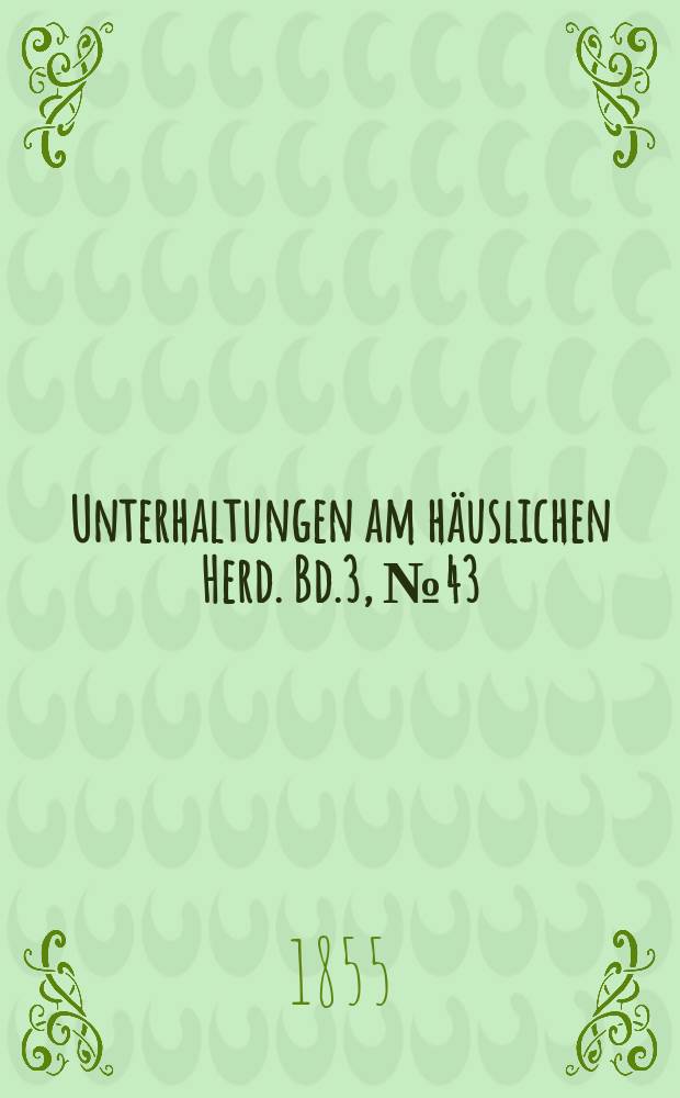 Unterhaltungen am häuslichen Herd. Bd.3, №43