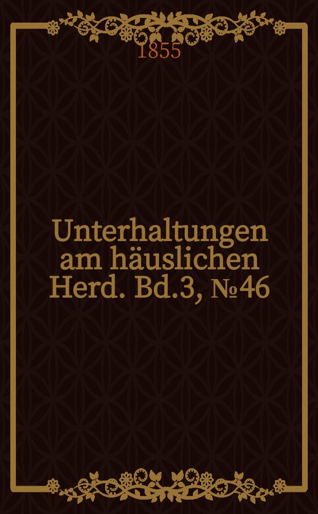 Unterhaltungen am häuslichen Herd. Bd.3, №46