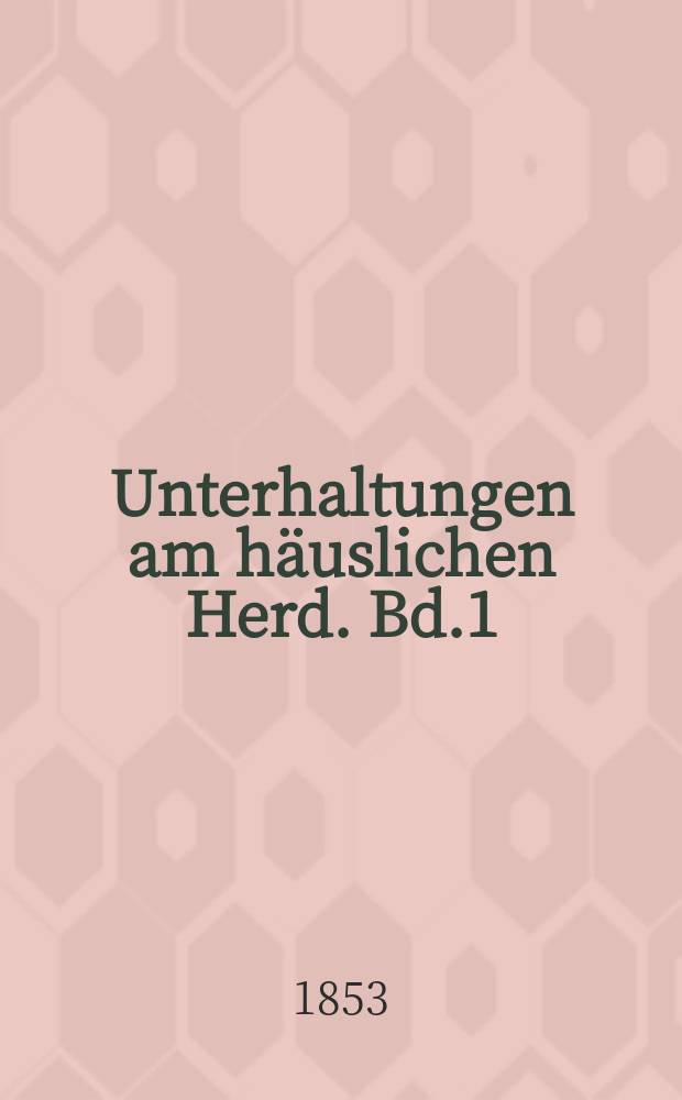 Unterhaltungen am häuslichen Herd. Bd.1 (2. Aufl.), №14