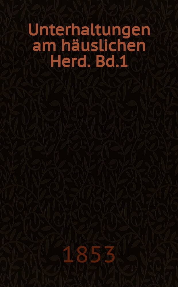 Unterhaltungen am häuslichen Herd. Bd.1 (2. Aufl.), №16