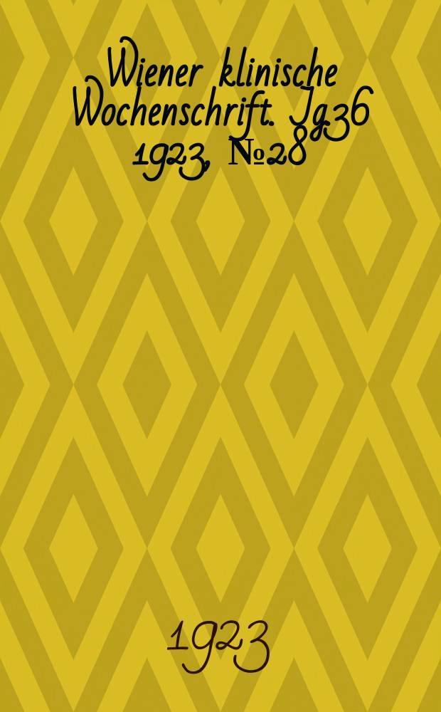 Wiener klinische Wochenschrift. Jg.36 1923, №28