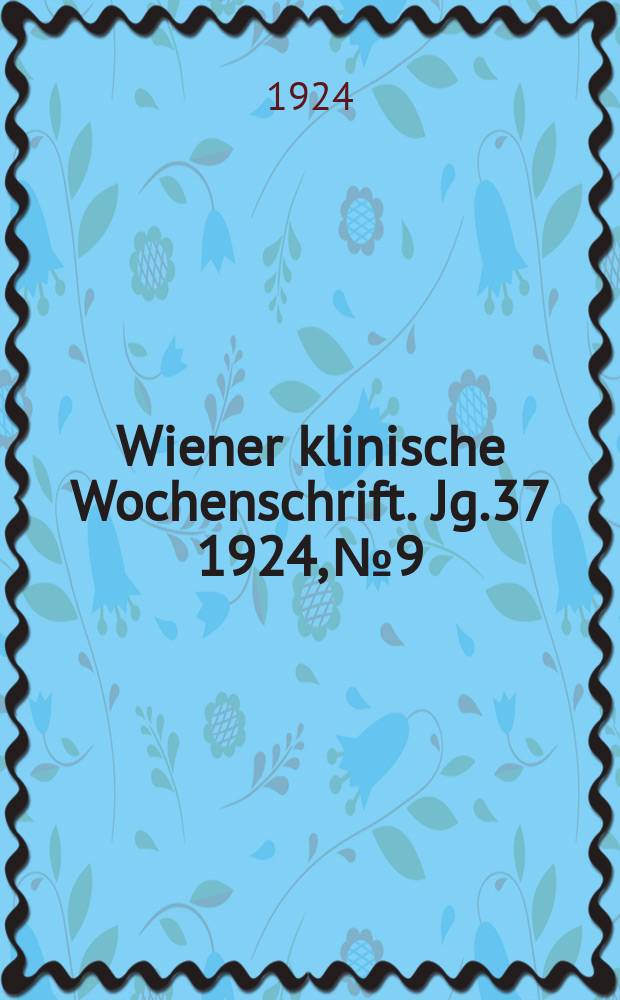 Wiener klinische Wochenschrift. Jg.37 1924, №9
