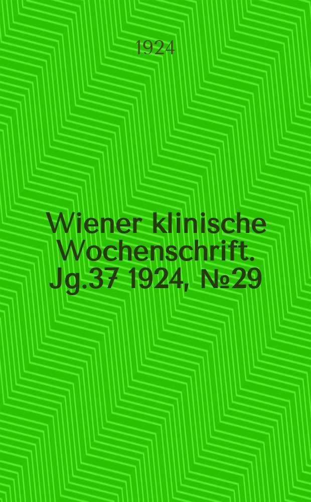 Wiener klinische Wochenschrift. Jg.37 1924, №29