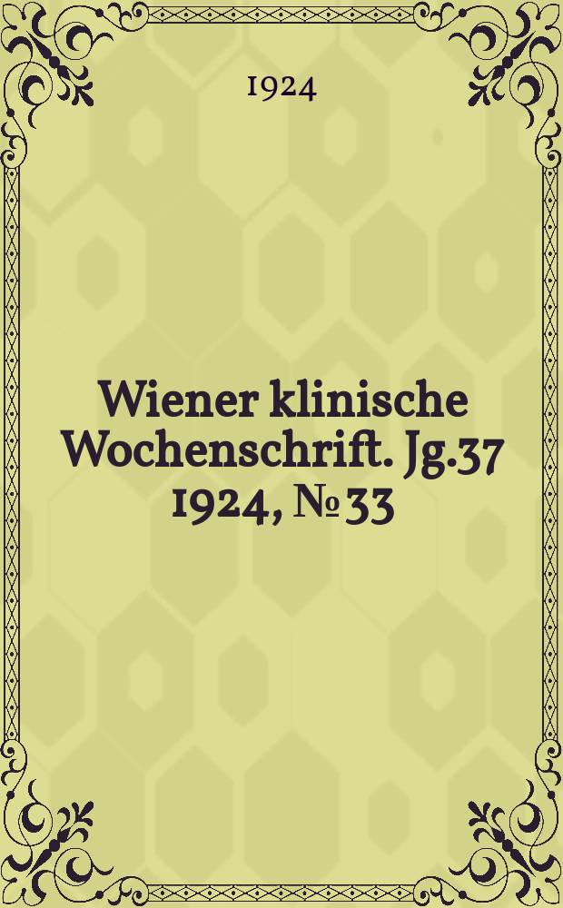 Wiener klinische Wochenschrift. Jg.37 1924, №33