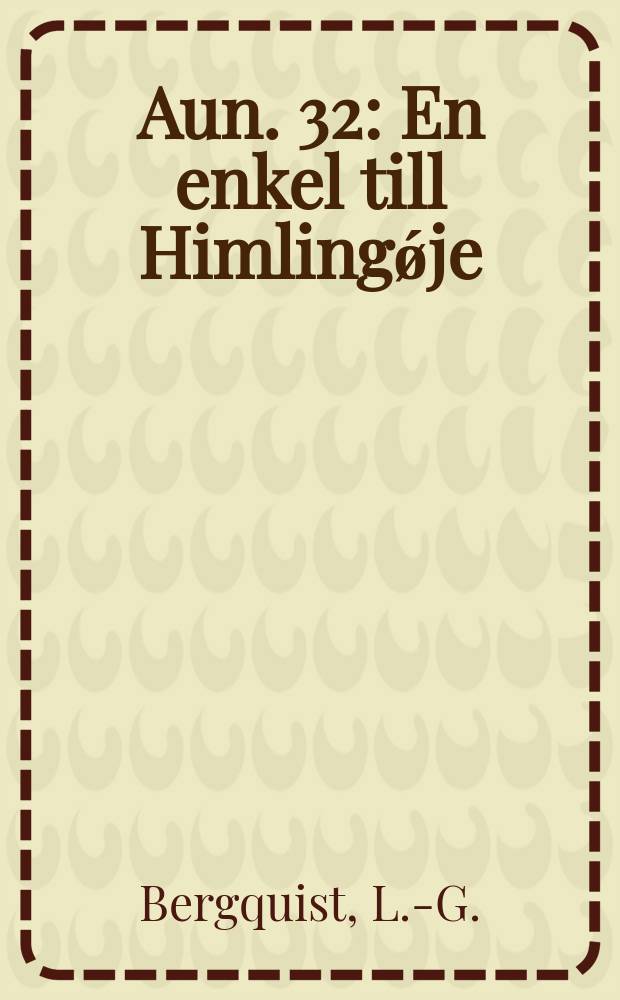 Aun. 32 : En enkel till Himlingǿje