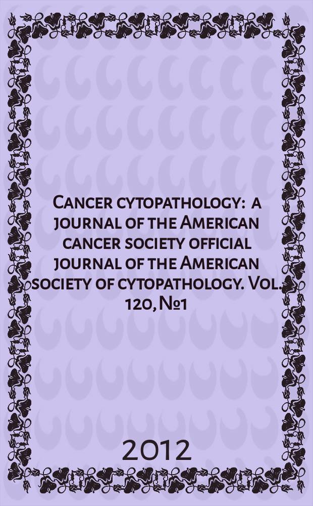 Cancer cytopathology : a journal of the American cancer society official journal of the American society of cytopathology. Vol. 120, № 1