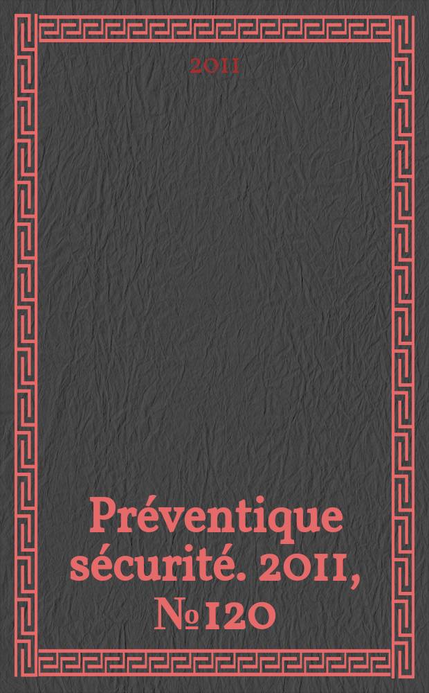 Préventique sécurité. 2011, № 120