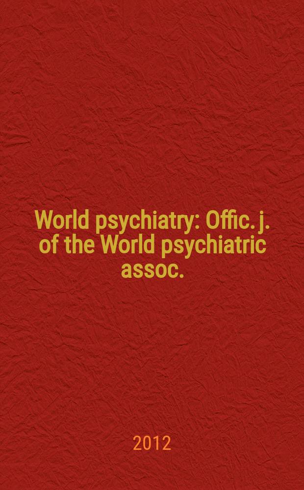World psychiatry : Offic. j. of the World psychiatric assoc.(WPA). Vol. 11, № 1