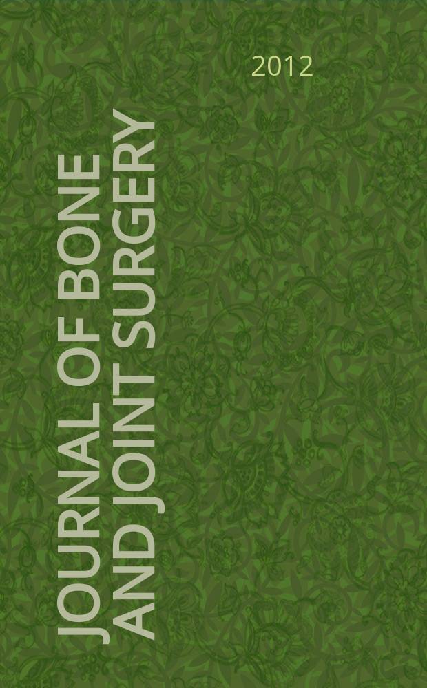 Journal of bone and joint surgery : The off. publ. of the American orthopaedic association the British orthopaedic surgeons. Vol. 94A, № 1