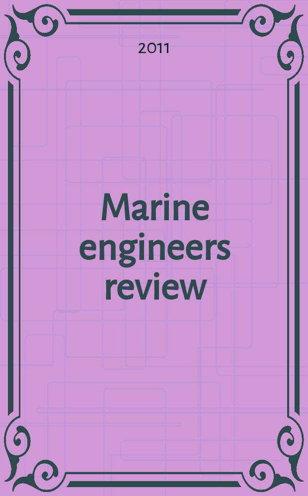 Marine engineers review : Journal of the Inst. of marine engineers. 2011, Nov.