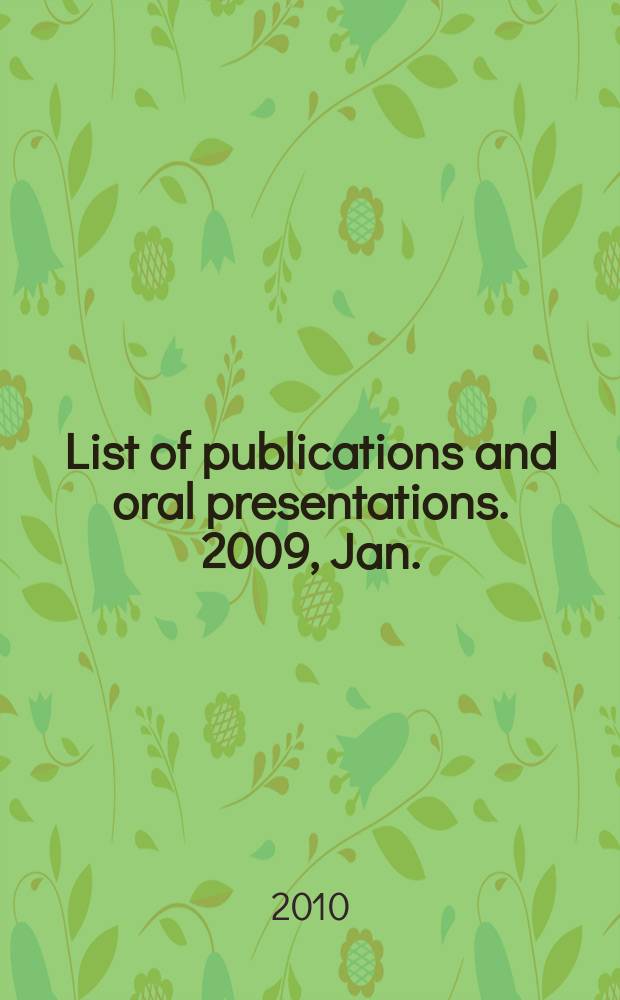 List of publications and oral presentations. 2009, Jan./Dec
