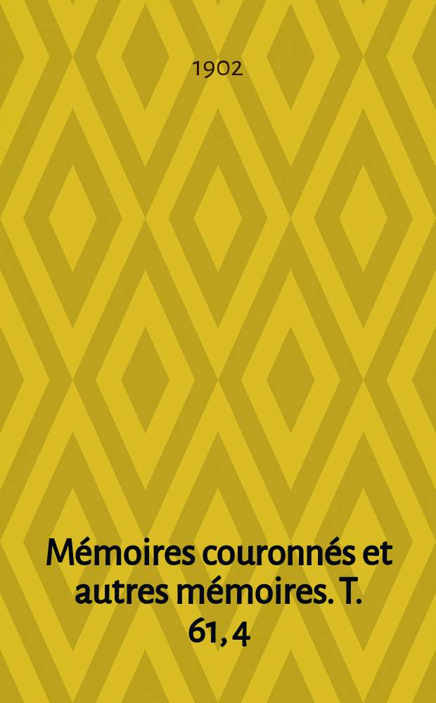 Mémoires couronnés et autres mémoires. T. 61, 4 : Contribution à l'étude des combinaisons organiques du fluor