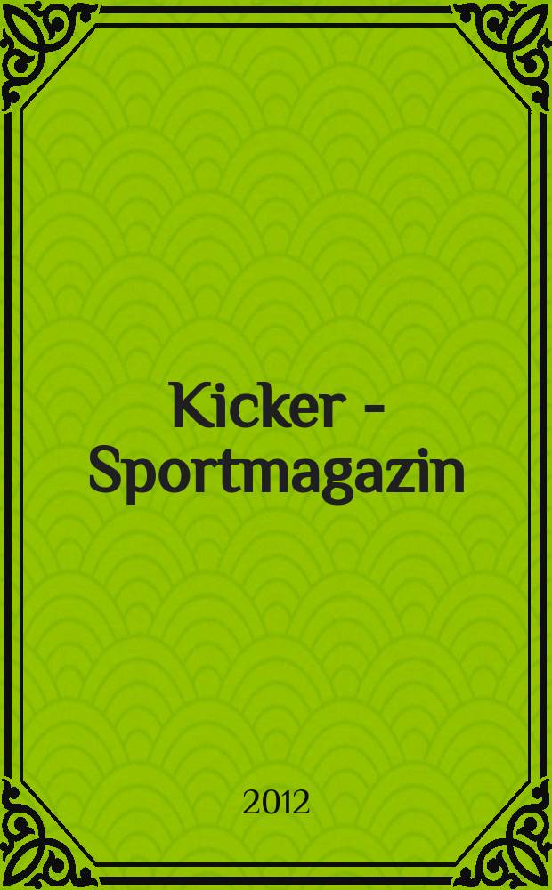 Kicker - Sportmagazin : Deutschlands grösste Sportzeitung. 2012, № 14