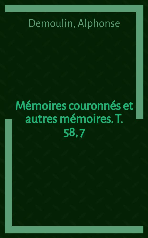 Mémoires couronnés et autres mémoires. T. 58, 7 : Sur les surfaces minima réglées et les surfaces minima à lignes de courbure planes