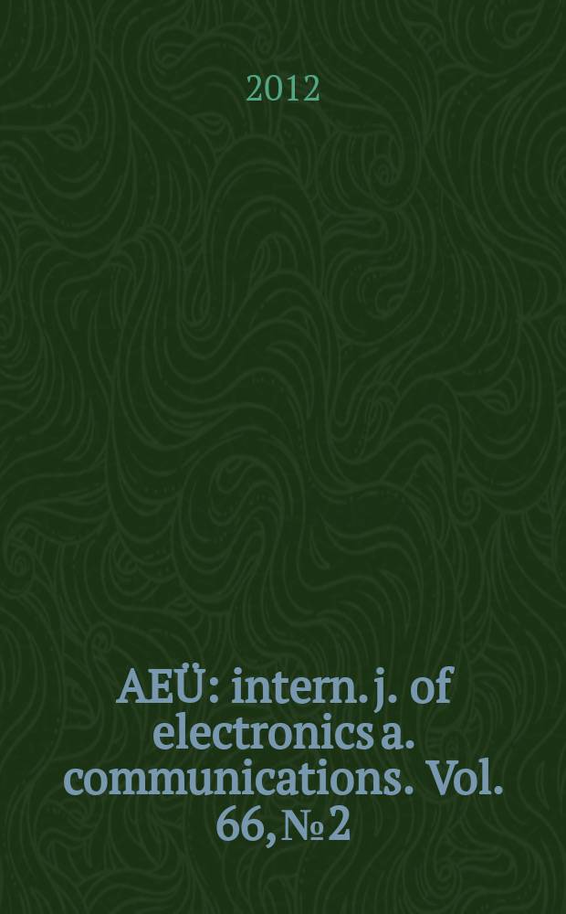 AEÜ : intern. j. of electronics a. communications. Vol. 66, № 2