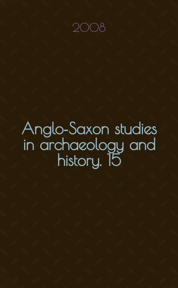 Anglo-Saxon studies in archaeology and history. 15