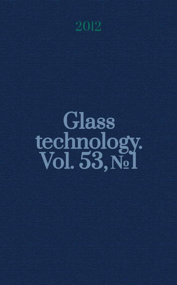 Glass technology. Vol. 53, № 1