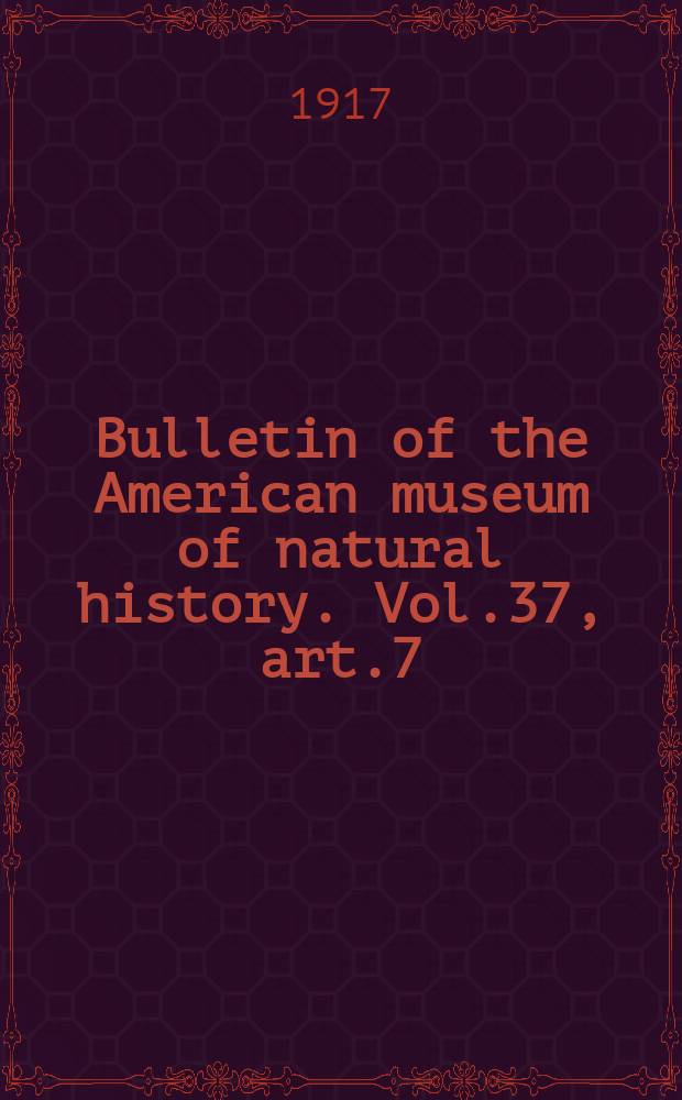 Bulletin of the American museum of natural history. Vol.37, art.7 : New species of bees of the genus Andrena, from Equatorial Africa, in the American museum of natural history