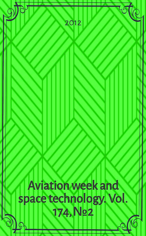 Aviation week and space technology. Vol. 174, № 2