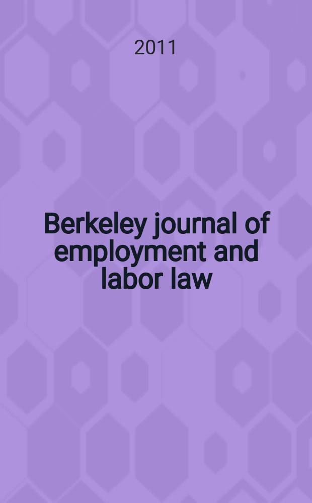 Berkeley journal of employment and labor law : A contin. of Industrial relations law j. Vol. 32, № 2