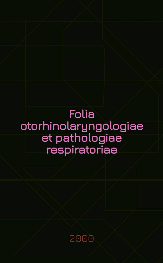 Folia otorhinolaryngologiae et pathologiae respiratoriae : officail journal of the International academy of otorhinolaryngology - head and neck surgery. Vol. 6, № 1/2