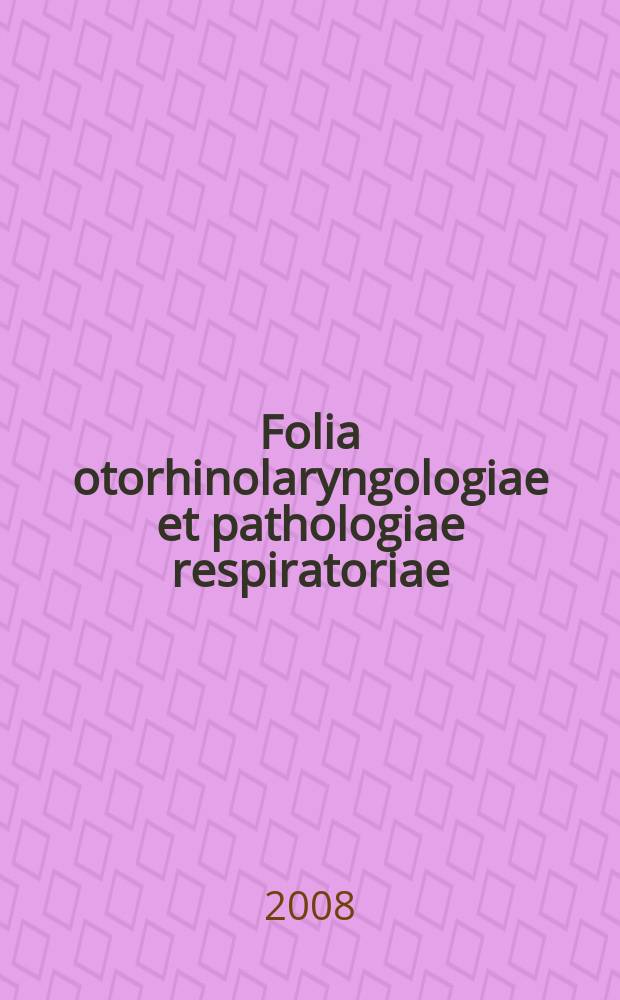 Folia otorhinolaryngologiae et pathologiae respiratoriae : officail journal of the International academy of otorhinolaryngology - head and neck surgery. Vol. 14, № 1/2