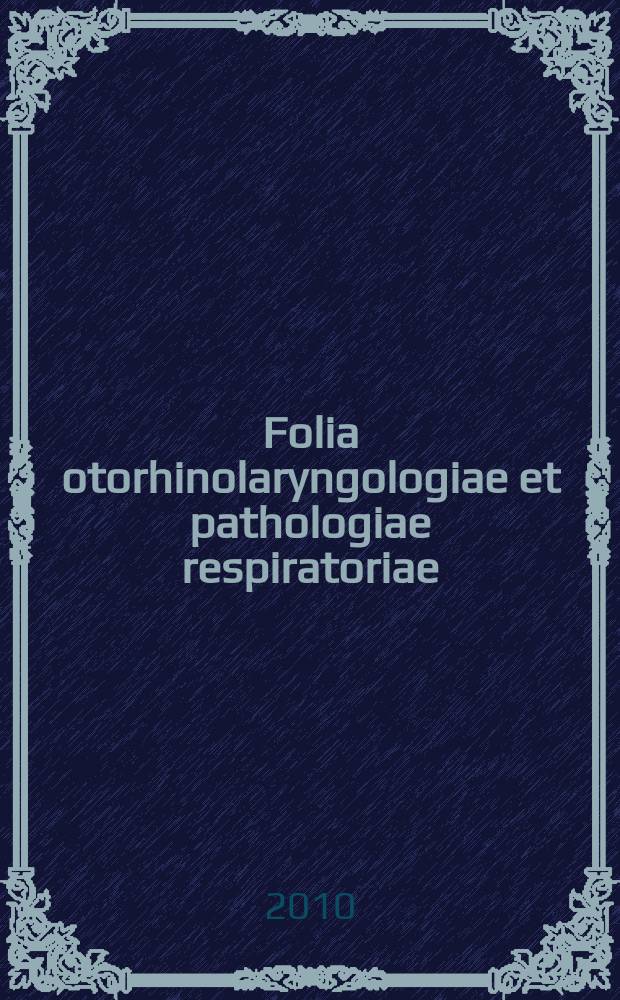 Folia otorhinolaryngologiae et pathologiae respiratoriae : officail journal of the International academy of otorhinolaryngology - head and neck surgery. Vol. 16, № 1