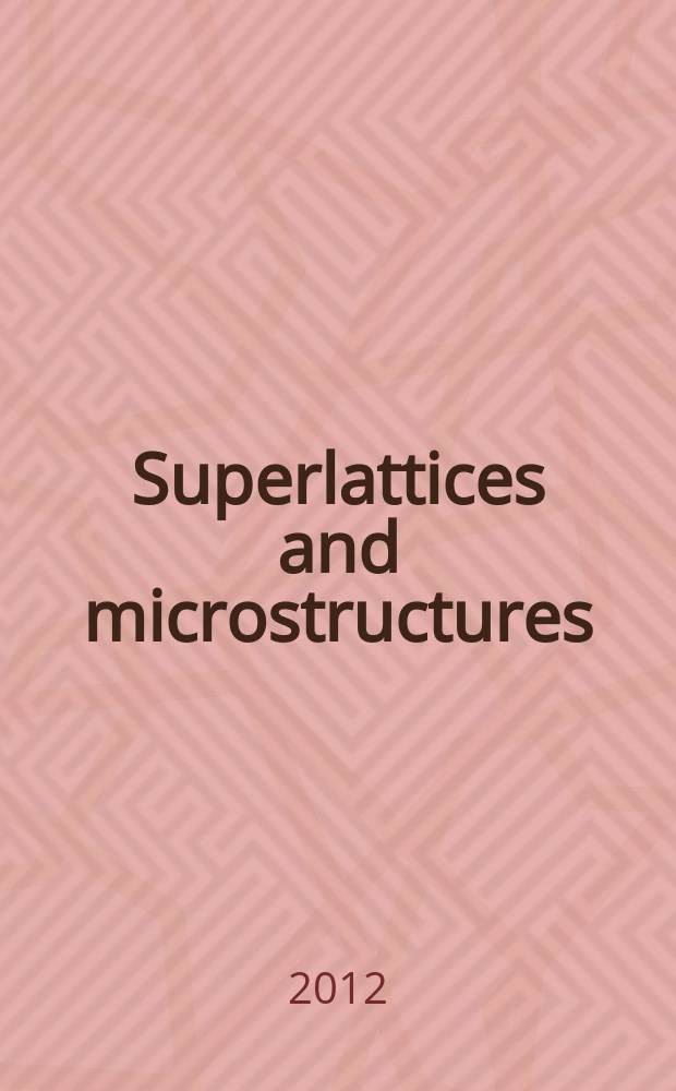 Superlattices and microstructures : A journal devoted to the science and technology of synthetic microstructures, microdevices, surfaces a. interfaces. Vol. 51, № 2