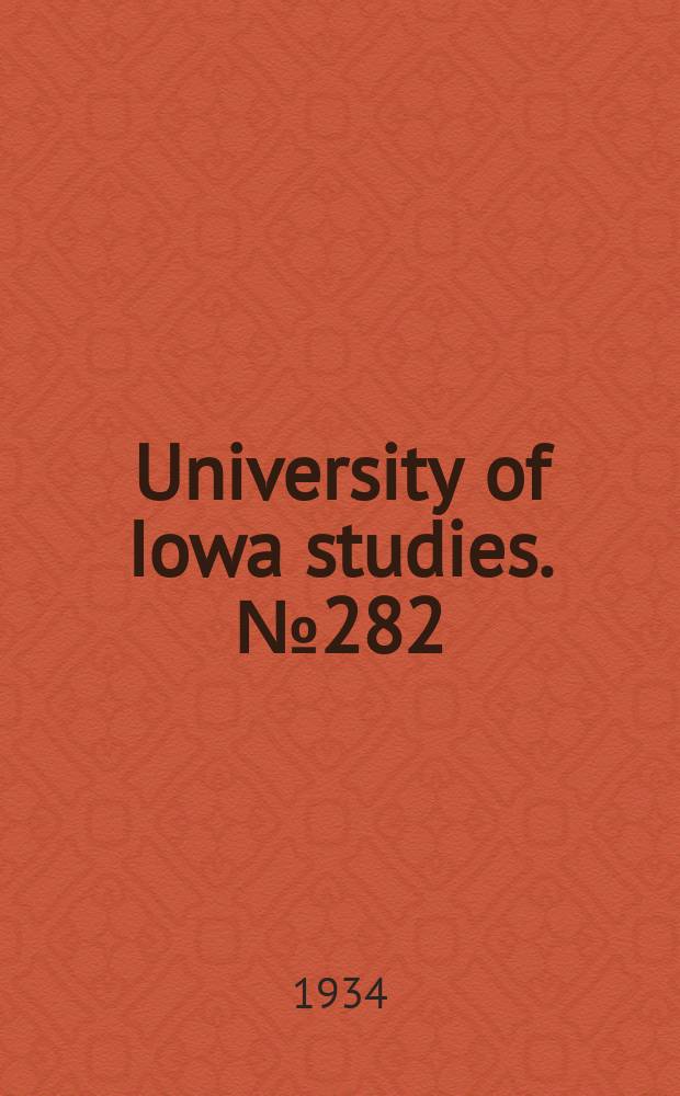 University of Iowa studies. № 282 : The physical and anti-knock properties of gasoline alcohol blends