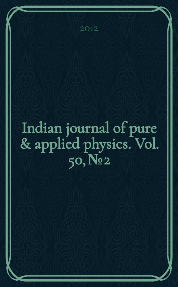 Indian journal of pure & applied physics. Vol. 50, № 2