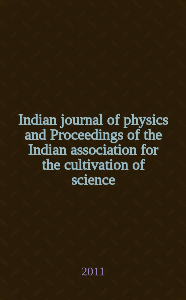 Indian journal of physics and Proceedings of the Indian association for the cultivation of science : Publ. in collab. with the Indian physical society. Vol. 85, № 10. Vol.94, № 10