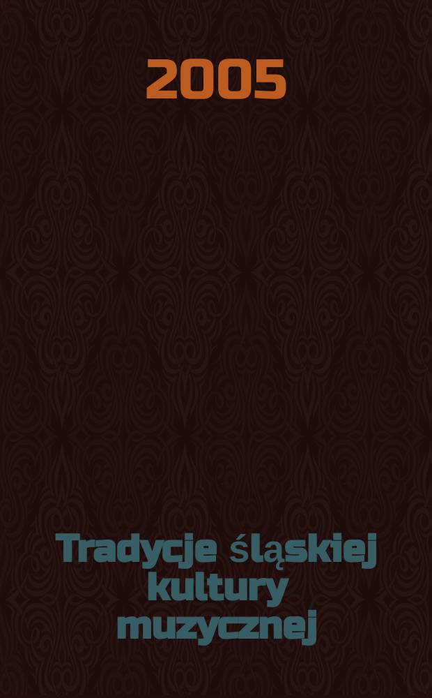Tradycje śląskiej kultury muzycznej = Традиции музыкальной культуры Силезии