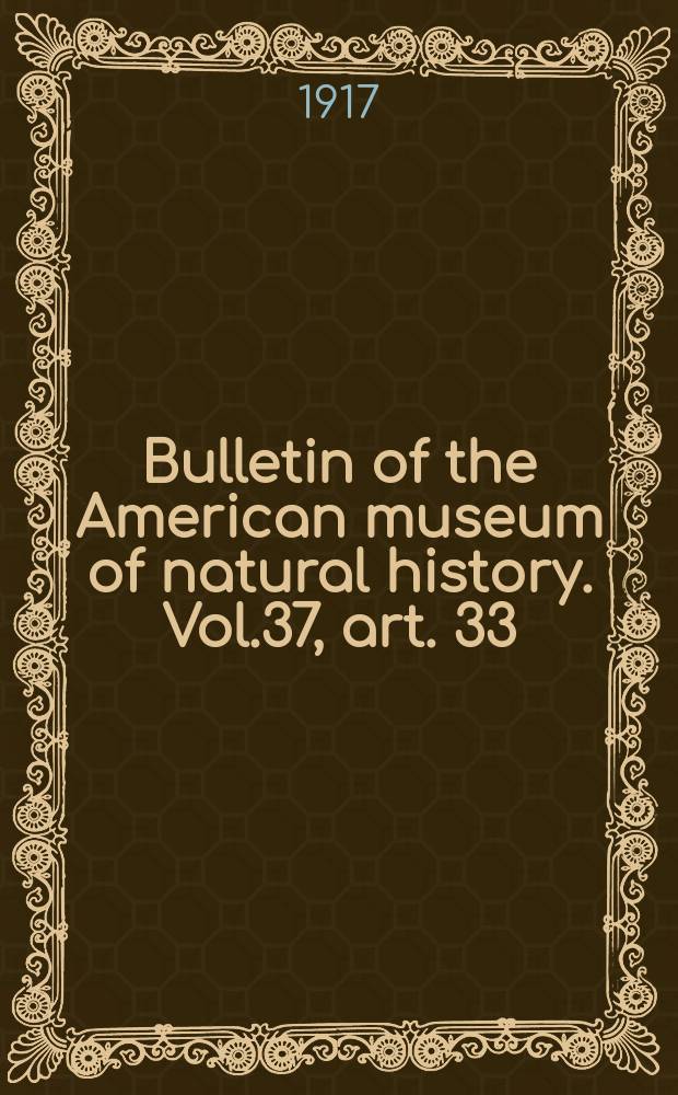 Bulletin of the American museum of natural history. Vol.37, art. 33 : The dentition of Nothodectes