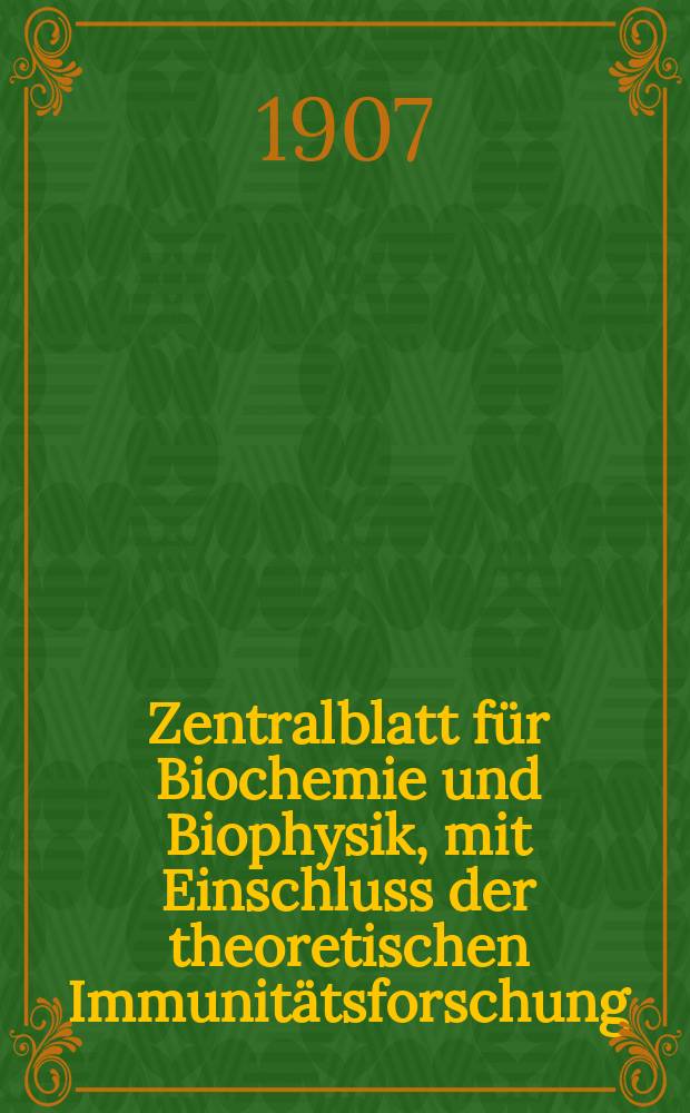 Zentralblatt für Biochemie und Biophysik, mit Einschluss der theoretischen Immunitätsforschung : Zentralblatt für die gesamte Biologie (N.F.). Bd.6, №7