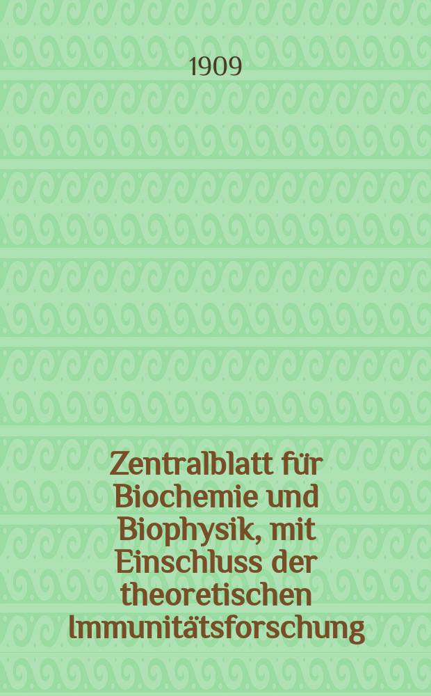 Zentralblatt für Biochemie und Biophysik, mit Einschluss der theoretischen Immunitätsforschung : Zentralblatt für die gesamte Biologie (N.F.). Bd.8, №15