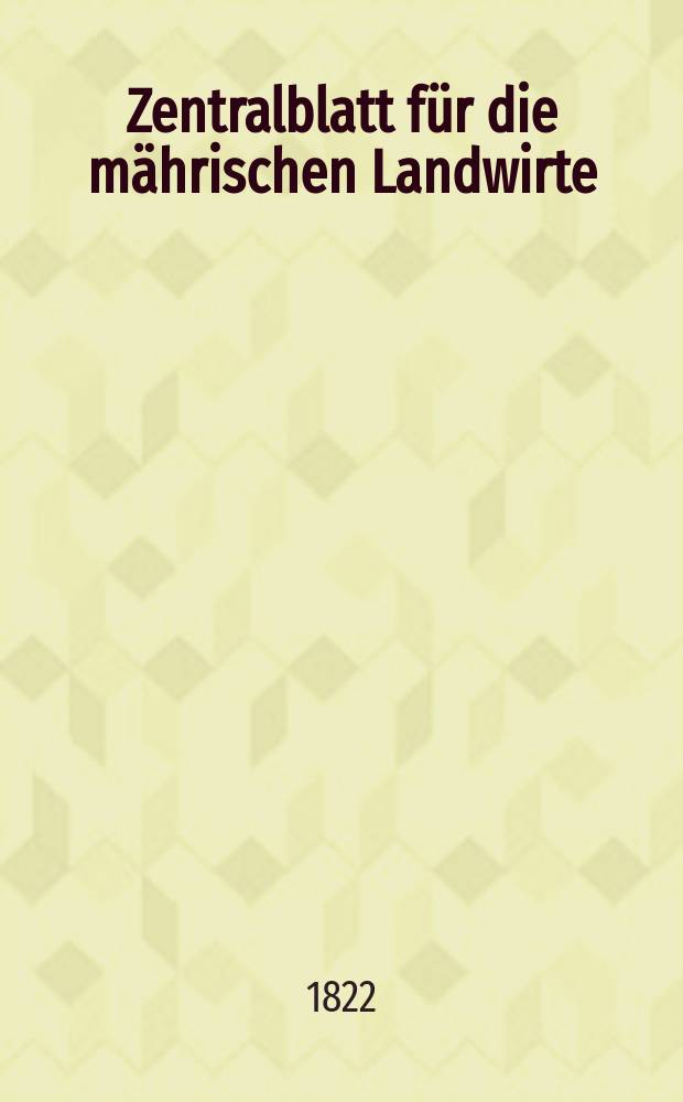 Zentralblatt f&uuml;r die m&auml;hrischen Landwirte : Organ der k.k. M&auml;hrischen Landwirtschaftsgesellschaft. Bd.2 H.2, №20
