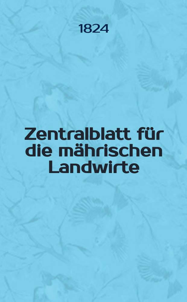 Zentralblatt für die mährischen Landwirte : Organ der k.k. Mährischen Landwirtschaftsgesellschaft. Bd.7 H.4, №50