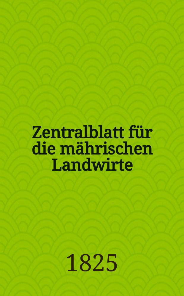 Zentralblatt für die mährischen Landwirte : Organ der k.k. Mährischen Landwirtschaftsgesellschaft. Bd.9 H.3, №38