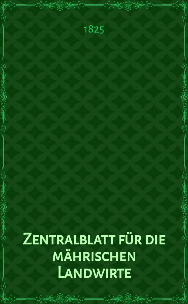 Zentralblatt für die mährischen Landwirte : Organ der k.k. Mährischen Landwirtschaftsgesellschaft. Bd.9 H.4, №40